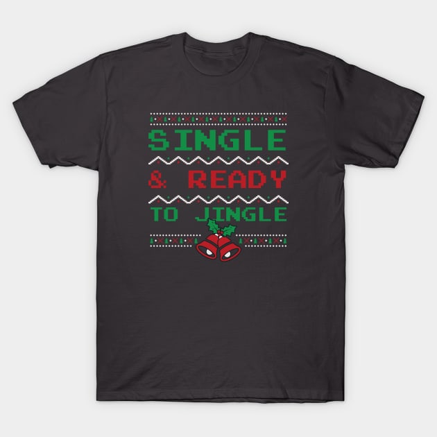 Single and Ready To Jingle T-Shirt by CB Creative Images